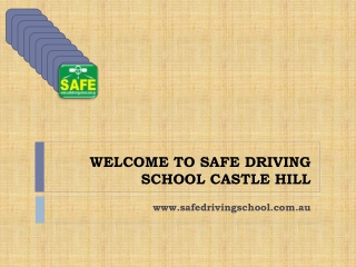 WELCOME TO SAFE DRIVING SCHOOL CASTLE HILL