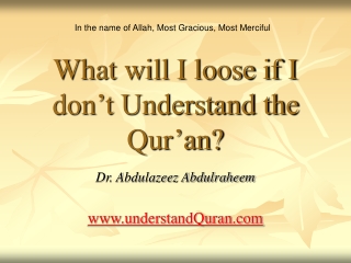 What will I loose if I don’t Understand the Qur’an?