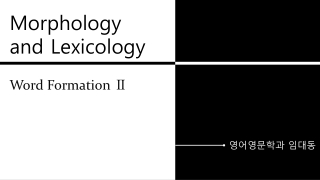 Morphology and Lexicology