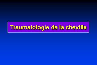 Traumatologie de la cheville