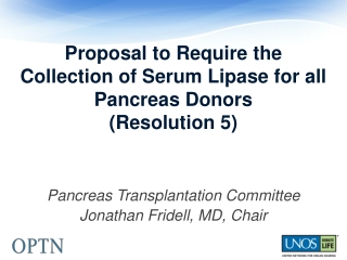 Proposal to Require the Collection of Serum Lipase for all Pancreas Donors (Resolution 5)