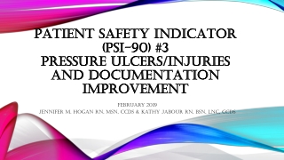 Patient safety Indicator (PSI-90) #3 Pressure Ulcers/ INJURies and Documentation Improvement