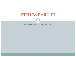 ETHICS PART III