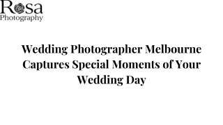 Wedding Photographer Melbourne Captures Special Moments of Your Wedding Day