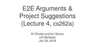 E2E Arguments &amp; Project Suggestions (Lecture 4, cs262a)