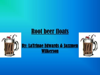 Root beer floats