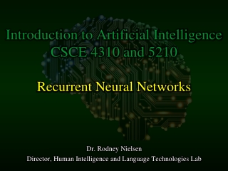 Introduction to Artificial Intelligence CSCE 4310 and 5210 Recurrent Neural Networks