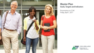 Master Plan Goals, Targets and Indicators Presentation to CCHE Friday, April 7, 2017