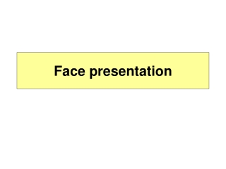 Face presentation