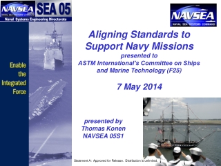 p resented by Thomas Konen NAVSEA 05S1