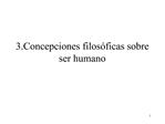 3.Concepciones filos ficas sobre ser humano