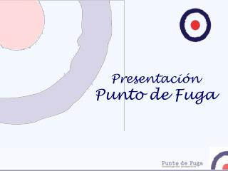 Presentación Punto de Fuga