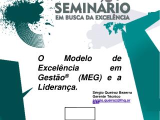 Sérgio Queiroz Bezerra Gerente Técnico sergio.queiroz@fnq.org.br