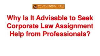 Why is it adviWhy Is It Advisable to Seek Corporate Law Assignment Help from Professionals?sable to seek corporate law a