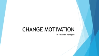 CHANGE MOTIVATION