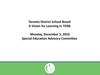 Toronto District School Board A Vision for Learning in TDSB Monday, December 5, 2016