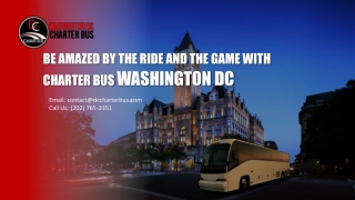 Be Amazed by the Ride and the Game With Washington Charter Bus Washington DC