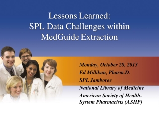 Lessons Learned: SPL Data Challenges within MedGuide Extraction