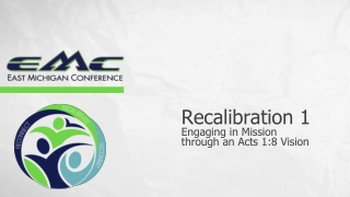 Recalibration 1 Engaging in Mission through an Acts 1:8 Vision