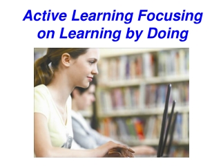 Active Learning Focusing on Learning by Doing