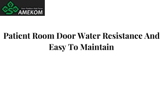Patient Room Door Water Resistance And Easy To Maintain