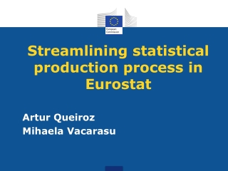 Streamlining statistical production process in Eurostat