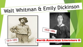 Walt Whitman &amp; Emily Dickinson