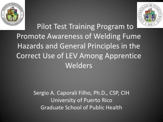 Sergio A. Caporali Filho , Ph.D., CSP, CIH University of Puerto Rico