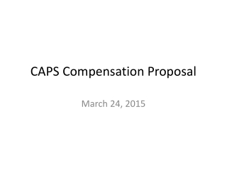 CAPS Compensation Proposal