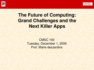 The Future of Computing: Grand Challenges and the Next Killer Apps