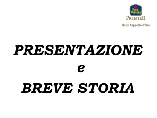 PRESENTAZIONE e BREVE STORIA