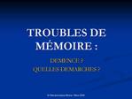 TROUBLES DE M MOIRE :