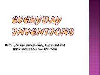 Everyday Inventions