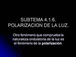 SUBTEMA 4.1.6. POLARIZACION DE LA LUZ.