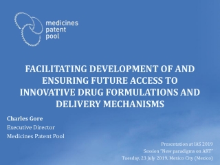 Charles Gore Executive Director Medicines Patent Pool Presentation at IAS 2019