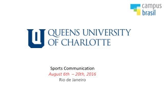 Sports Communication August 6th – 20th, 2016 Rio de Janeiro