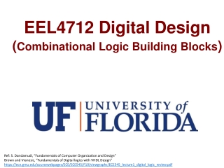 EEL4712 Digital Design ( Combinational Logic Building Blocks )