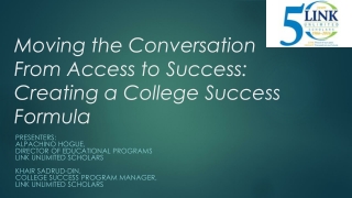 Moving the Conversation From A ccess to Success : Creating a College S uccess F ormula