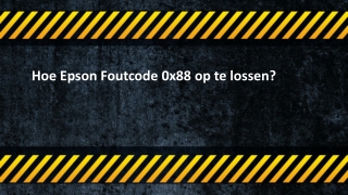 32-23420517 | Hoe Epson Foutcode 0x88 op te lossen?