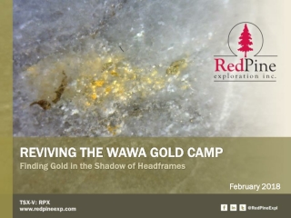 REVIVING THE WAWA GOLD CAMP Finding Gold in the Shadow of Headframes