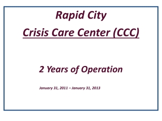 Rapid City Crisis Care Center (CCC) 2 Years of Operation