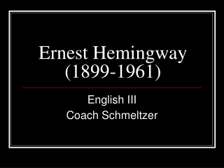 Ernest Hemingway (1899-1961)