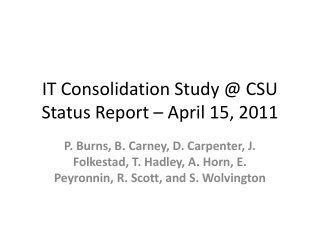 IT Consolidation Study @ CSU Status Report – April 15, 2011