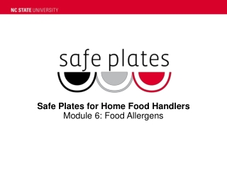 Safe Plates for Home Food Handlers Module 6: Food Allergens