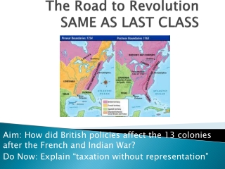 The Road to Revolution SAME AS LAST CLASS