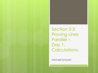 Section 3-3 Proving Lines Parallel – Day 1, Calculations.