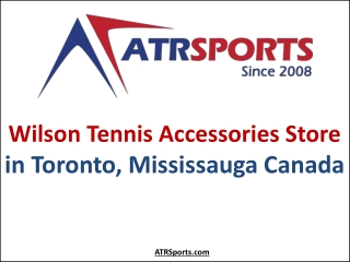 Wilson Tennis Accessories Store in Toronto, Mississauga Canada - ATR Sports