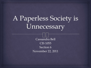 A Paperless Society is Unnecessary