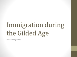 Immigration during the Gilded Age