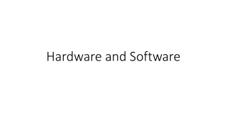 Hardware and Software